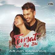 Fursat Hai Aaj Bhi - Arjun Kanungo Mp3 Song